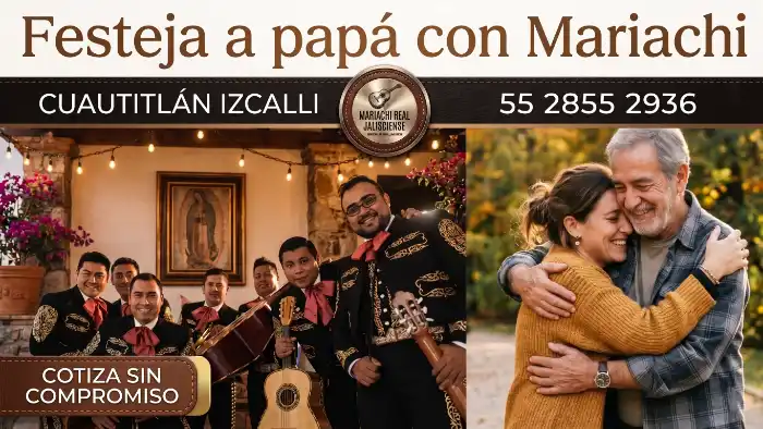 Mariachi para festejar a papá en Cuautitlán Izcalli serenatas Serenatas con mariachi en Izcalli precios económicos